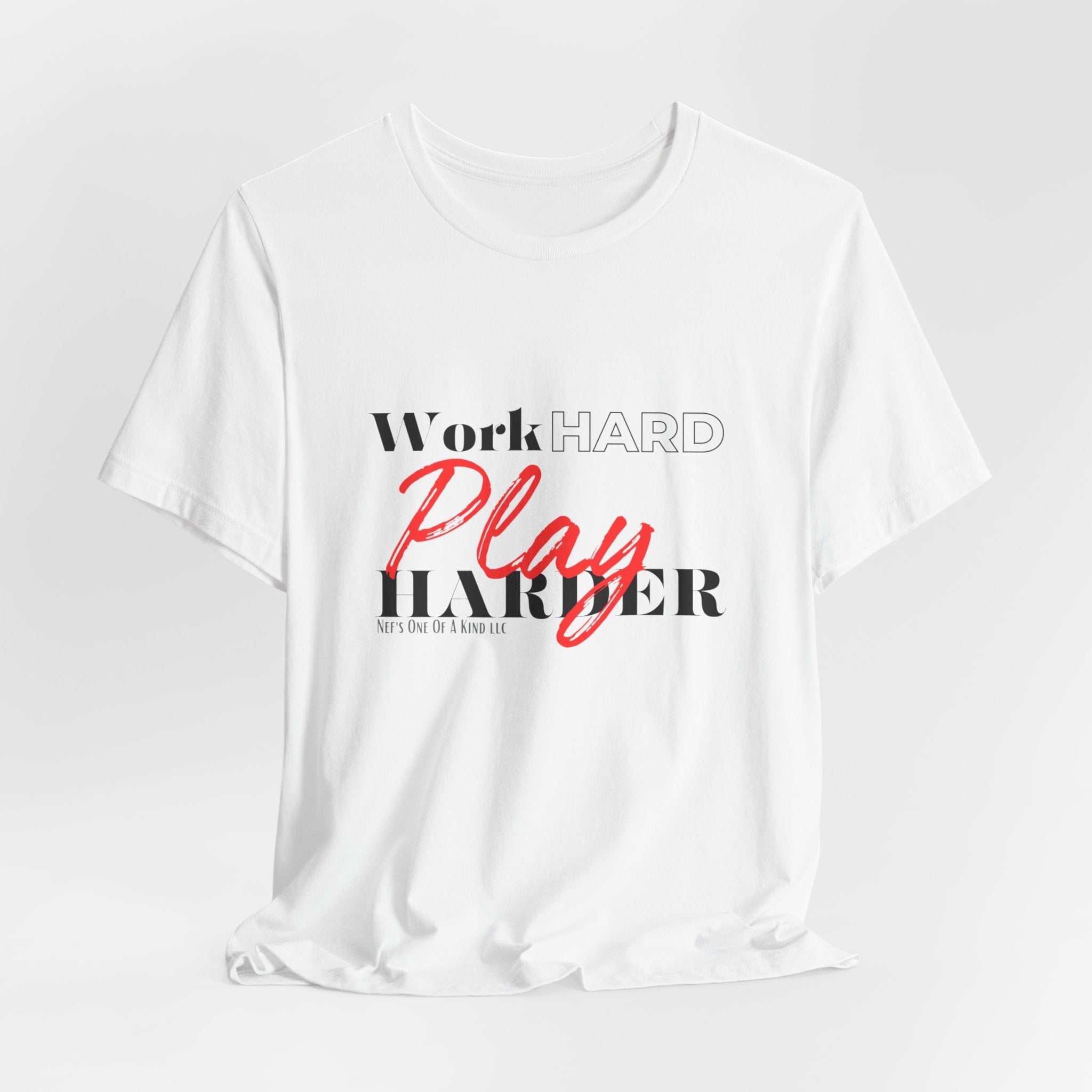 Work Hard Play Harder w/o Unisex Short Sleeve Tee